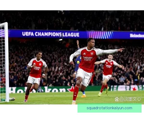 阿森纳战术调整能力持续提升，球队表现备受关注