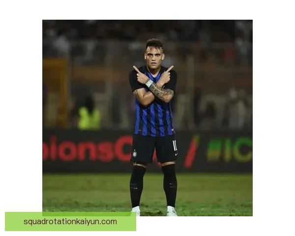 国米球员近期状态回暖，整体表现稳健引人关注